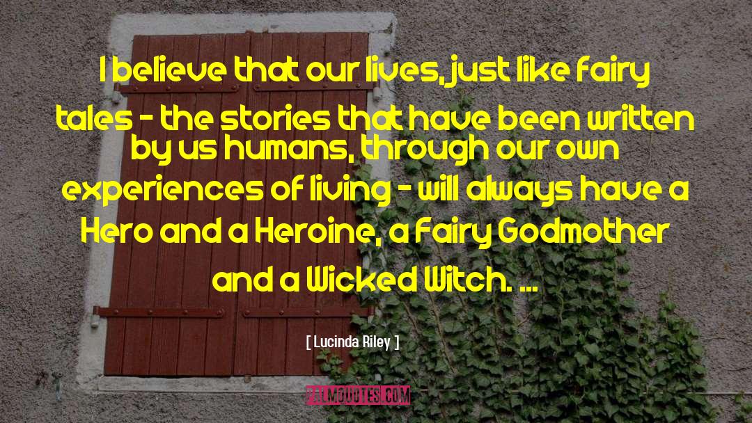 Lucinda Riley Quotes: I believe that our lives,