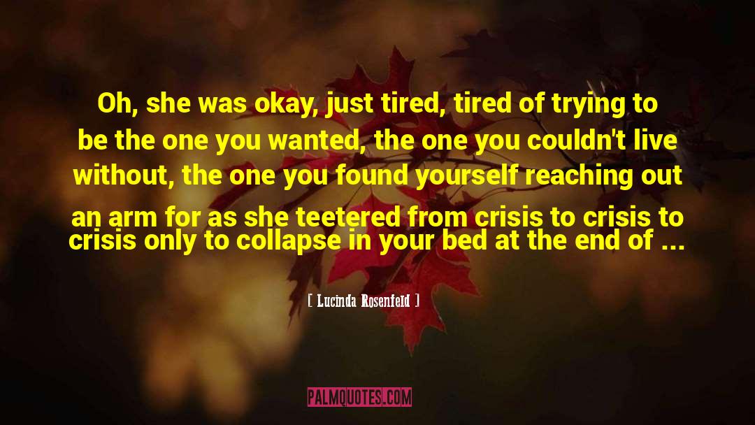 Lucinda Rosenfeld Quotes: Oh, she was okay, just