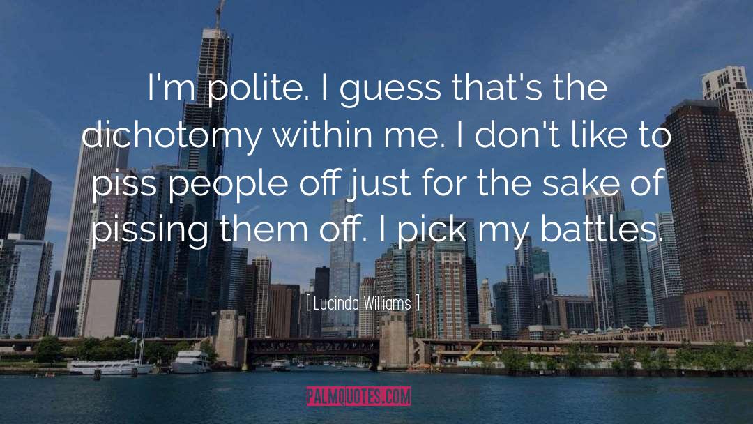 Lucinda Williams Quotes: I'm polite. I guess that's