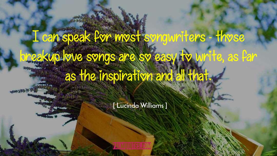 Lucinda Williams Quotes: I can speak for most