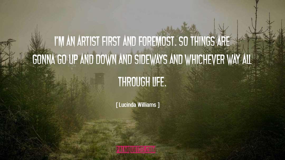 Lucinda Williams Quotes: I'm an artist first and