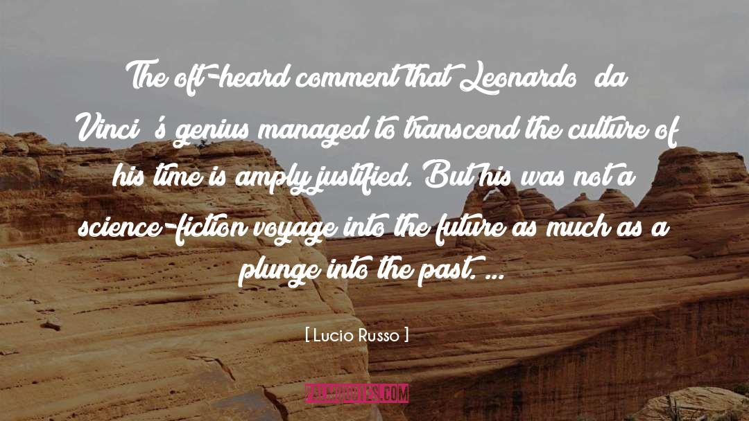 Lucio Russo Quotes: The oft-heard comment that Leonardo