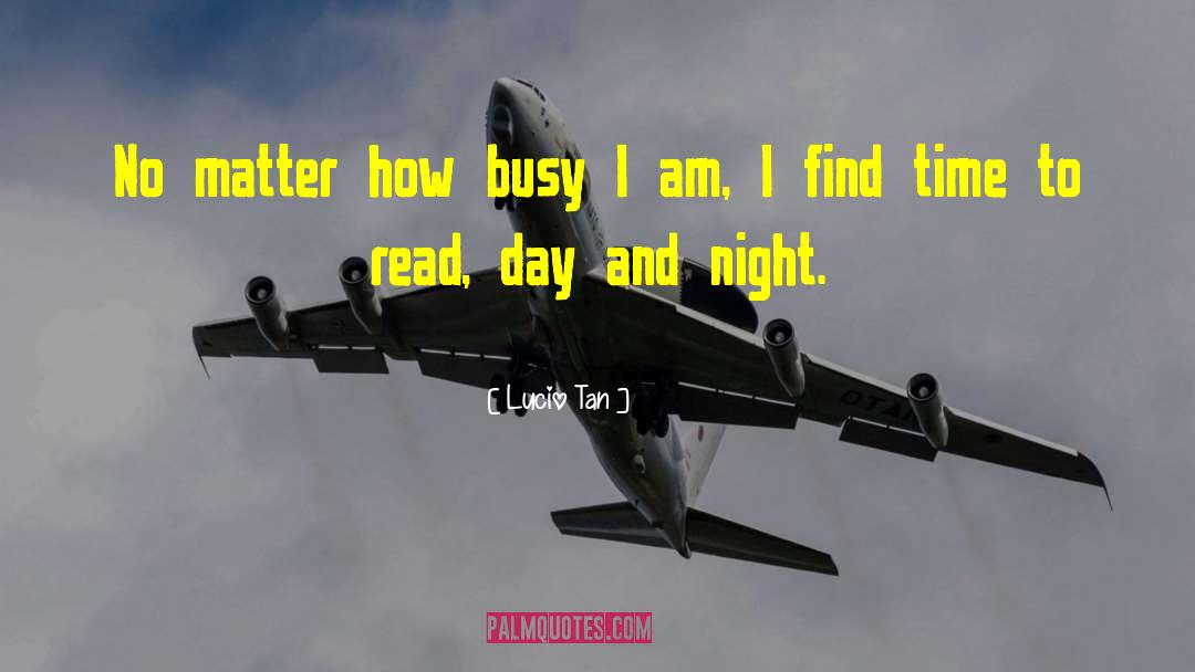 Lucio Tan Quotes: No matter how busy I