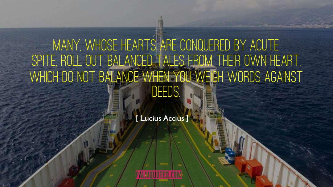 Lucius Accius Quotes: Many, whose hearts are conquered