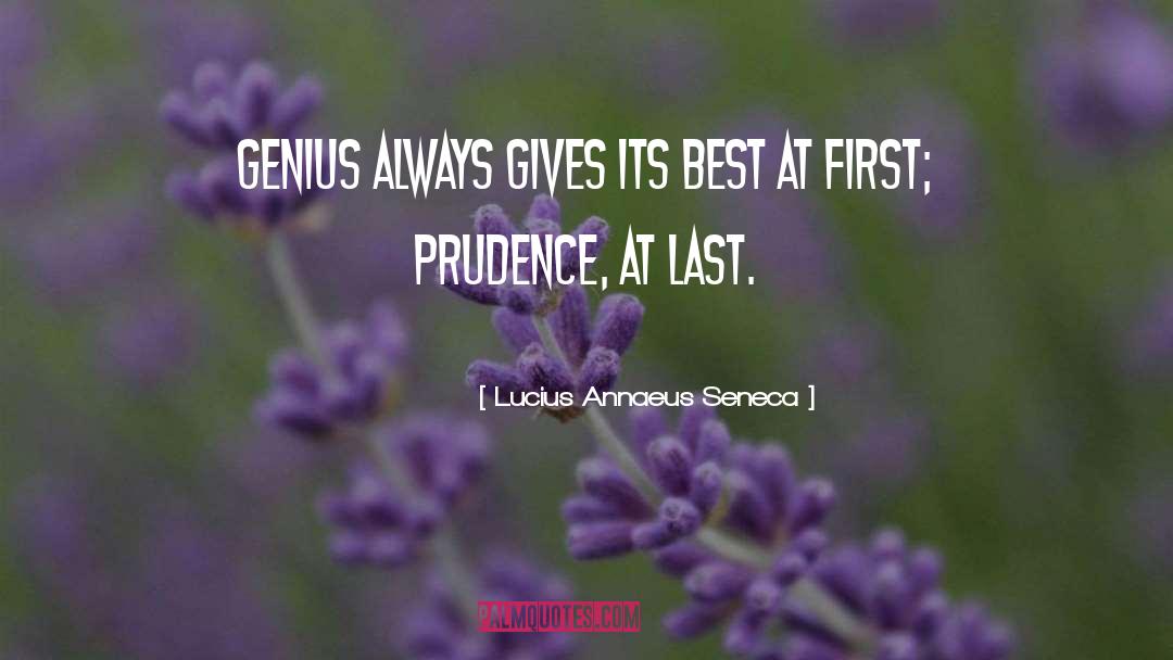 Lucius Annaeus Seneca Quotes: Genius always gives its best