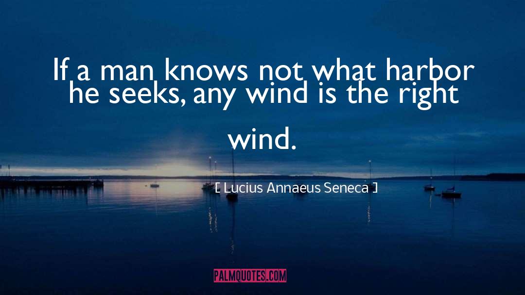 Lucius Annaeus Seneca Quotes: If a man knows not