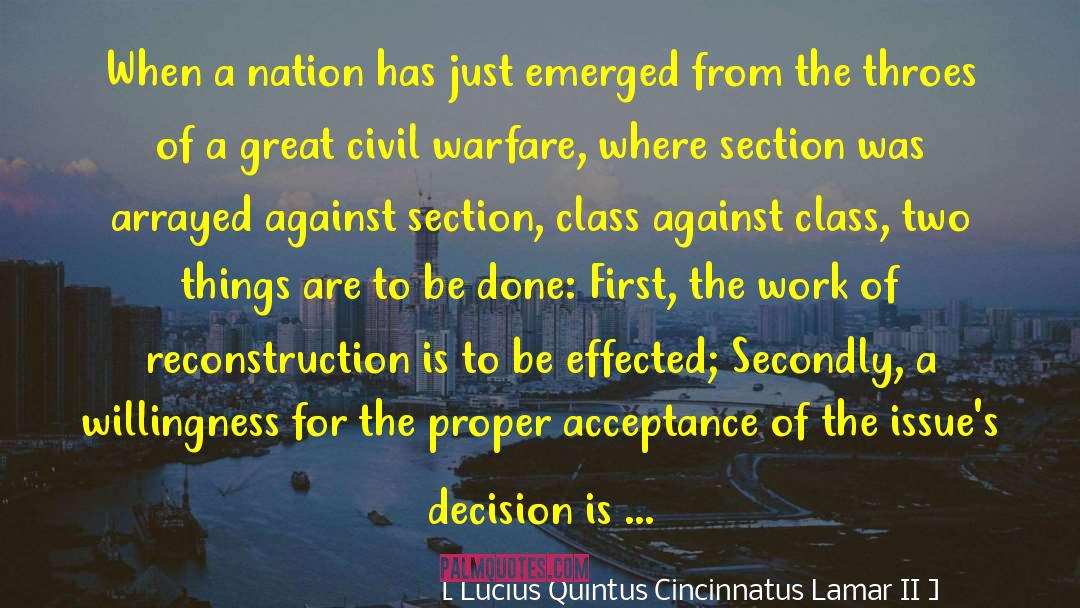 Lucius Quintus Cincinnatus Lamar II Quotes: When a nation has just