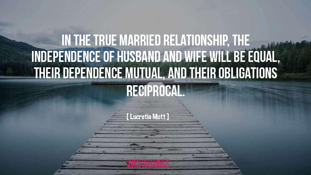 Lucretia Mott Quotes: In the true married relationship,