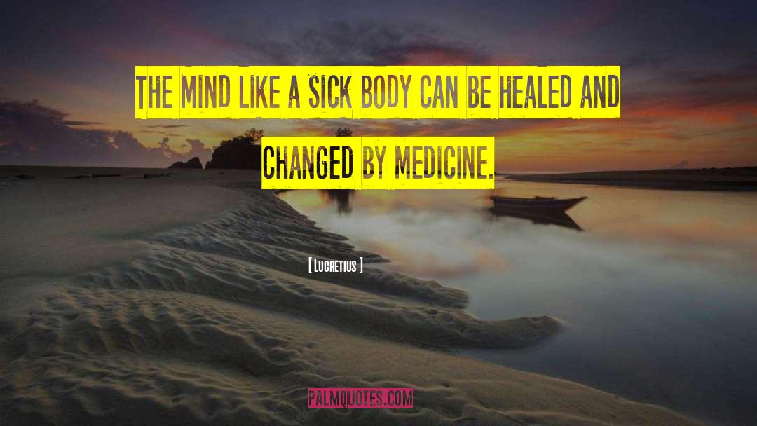 Lucretius Quotes: The mind like a sick