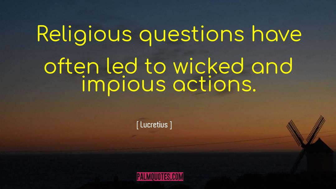 Lucretius Quotes: Religious questions have often led