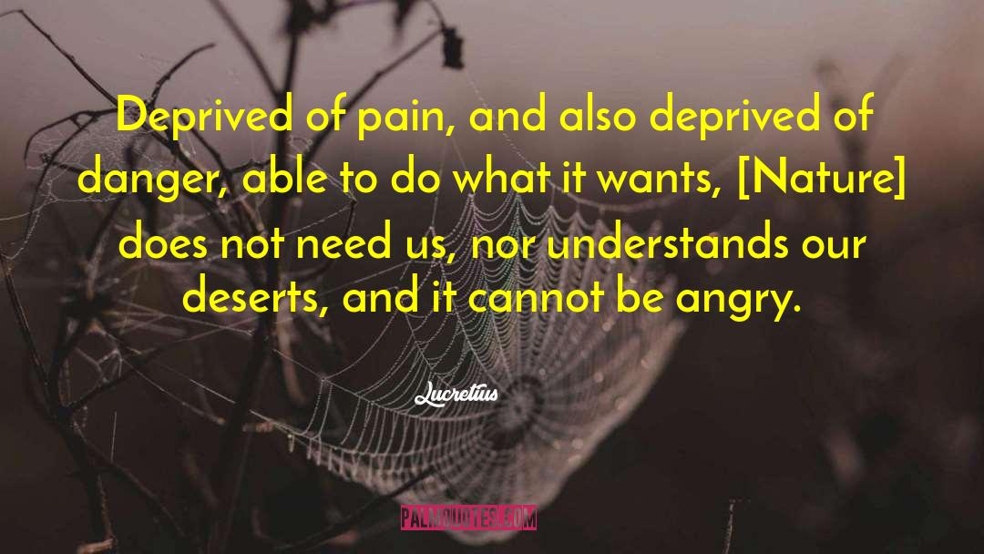 Lucretius Quotes: Deprived of pain, and also