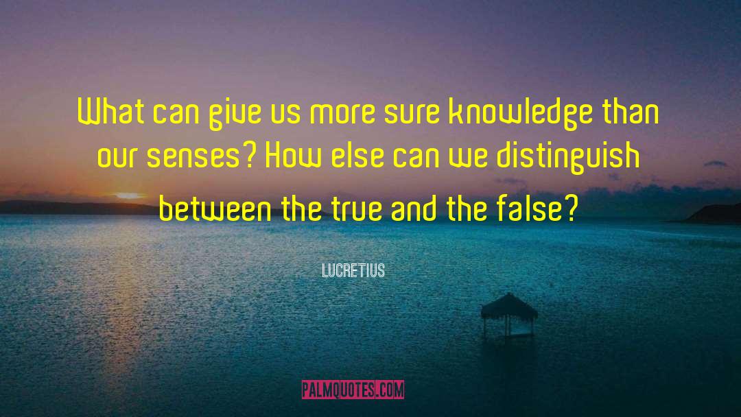 Lucretius Quotes: What can give us more