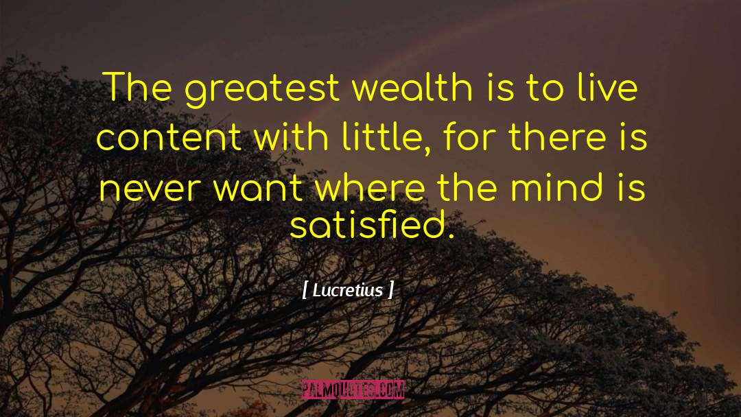 Lucretius Quotes: The greatest wealth is to
