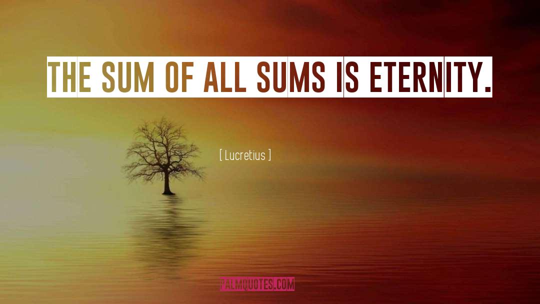 Lucretius Quotes: The sum of all sums