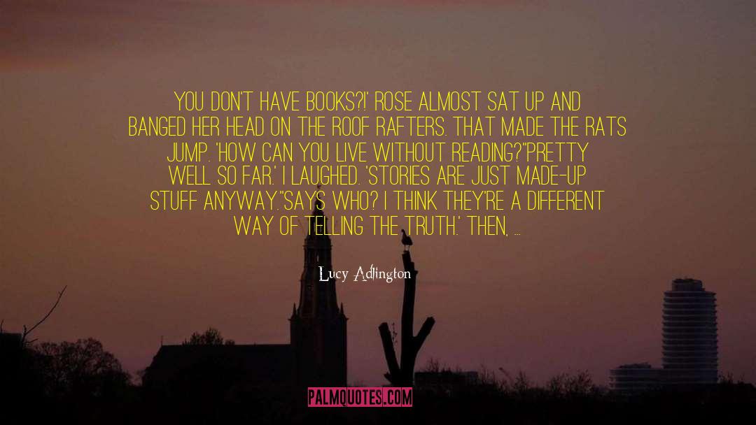 Lucy Adlington Quotes: You don't have books?!' Rose