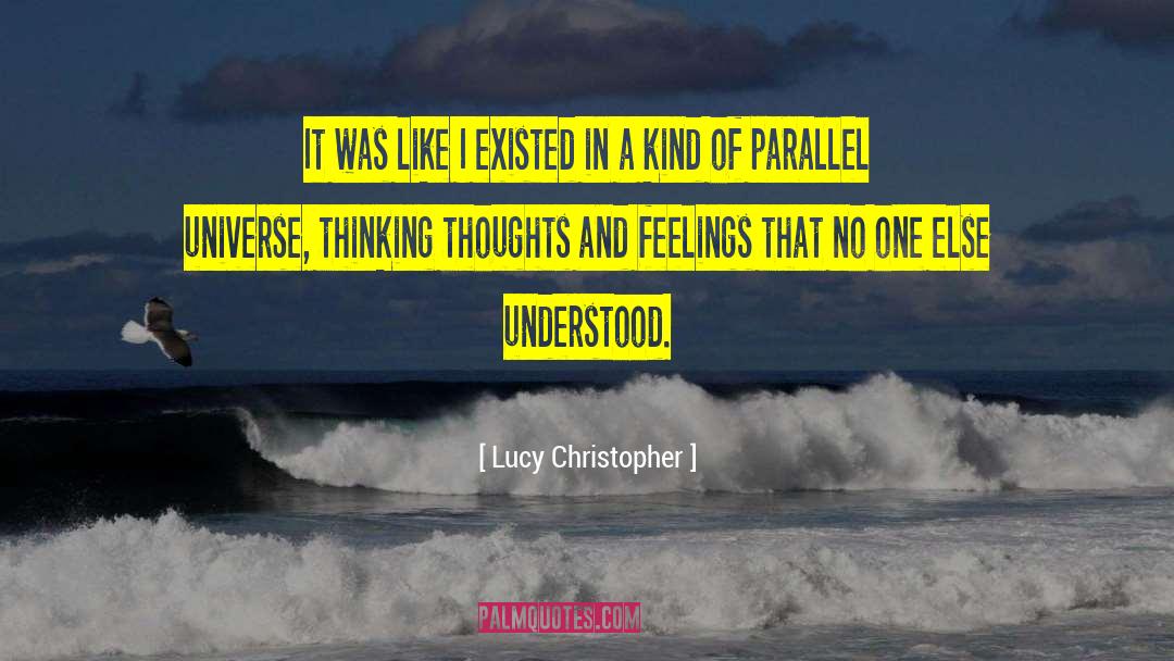 Lucy Christopher Quotes: It was like I existed