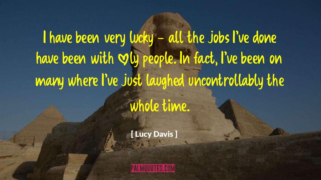 Lucy Davis Quotes: I have been very lucky