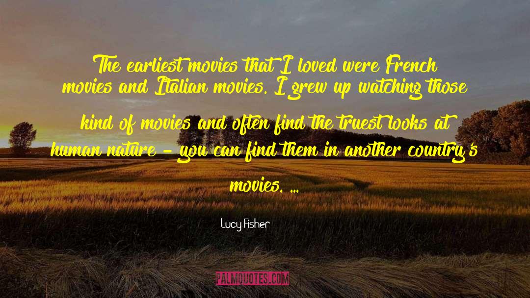 Lucy Fisher Quotes: The earliest movies that I
