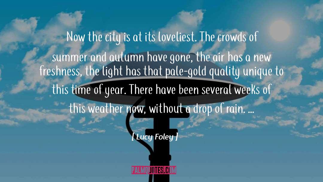 Lucy Foley Quotes: Now the city is at