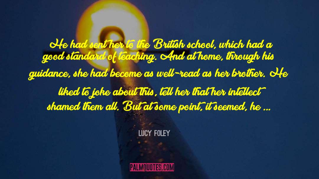 Lucy Foley Quotes: He had sent her to