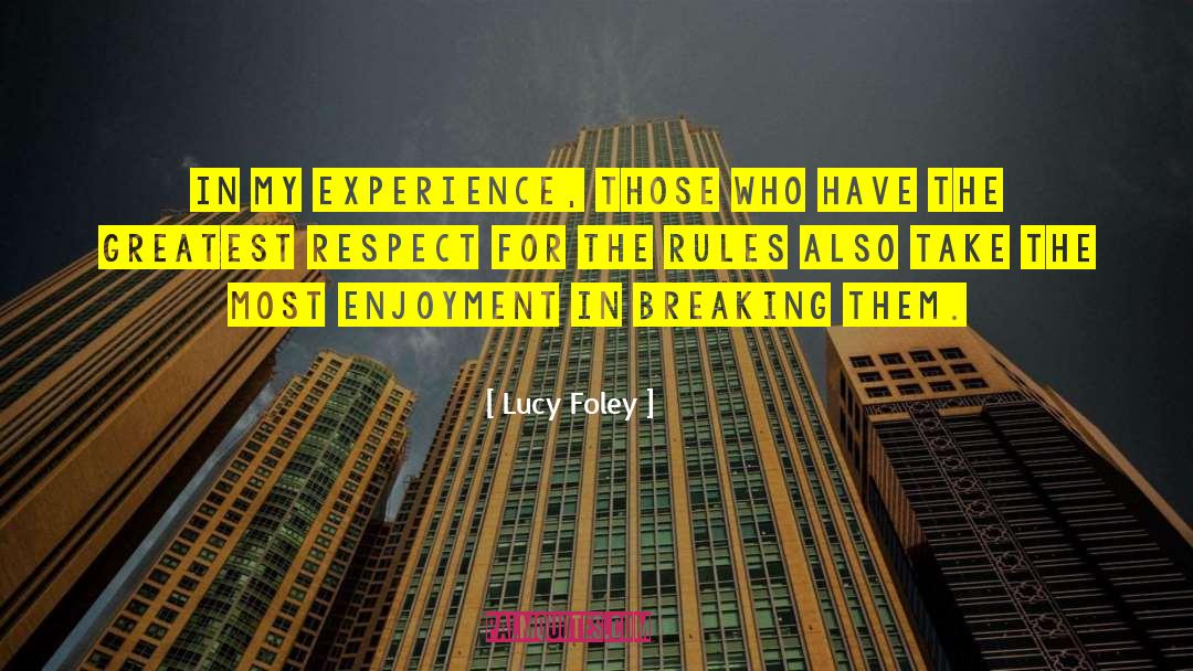 Lucy Foley Quotes: In my experience, those who