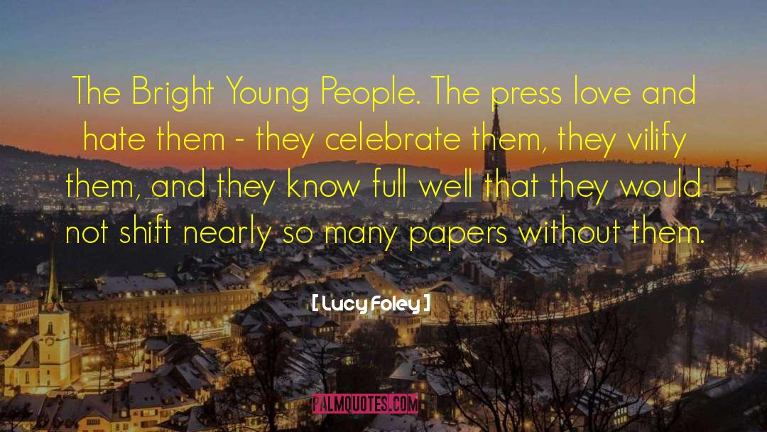 Lucy Foley Quotes: The Bright Young People. The