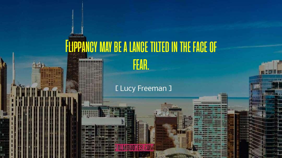 Lucy Freeman Quotes: Flippancy may be a lance