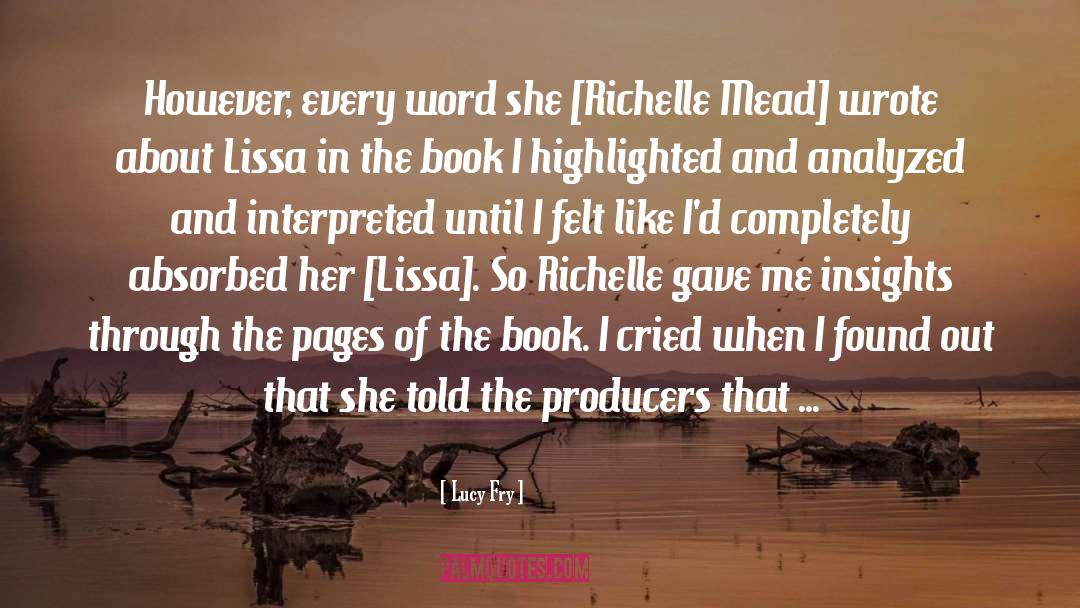 Lucy Fry Quotes: However, every word she [Richelle