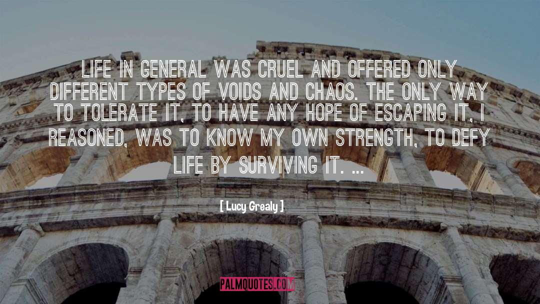 Lucy Grealy Quotes: Life in general was cruel