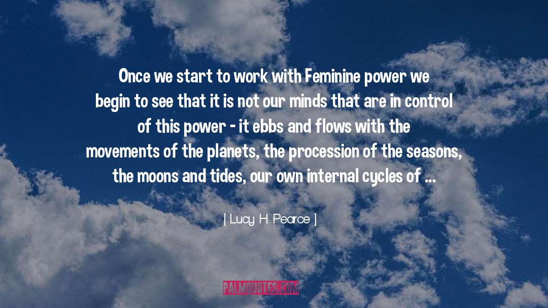 Lucy H. Pearce Quotes: Once we start to work