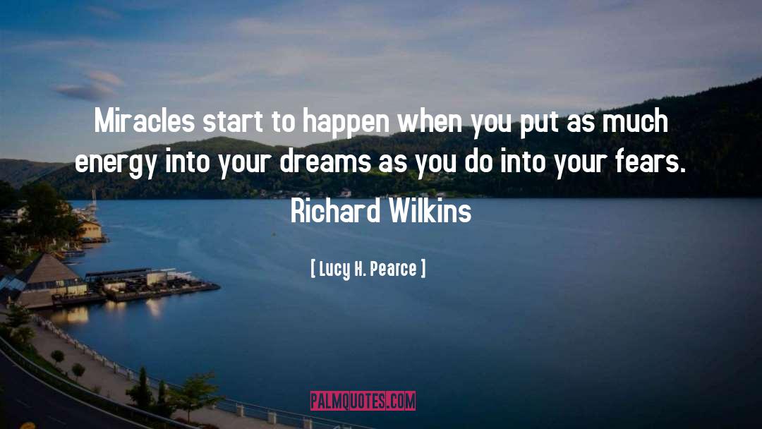Lucy H. Pearce Quotes: Miracles start to happen when