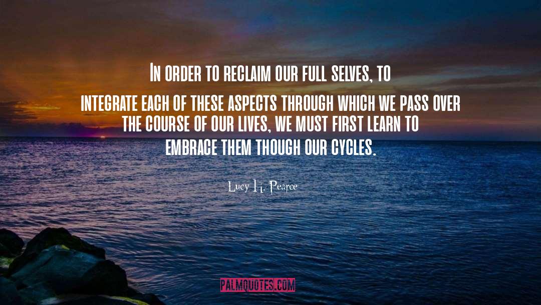 Lucy H. Pearce Quotes: In order to reclaim our