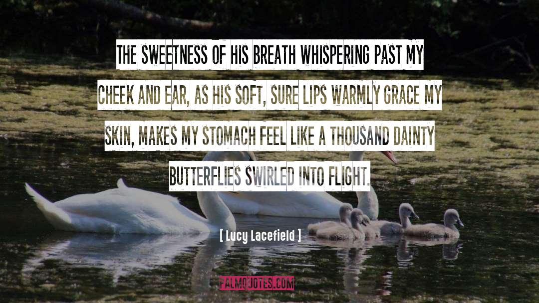 Lucy Lacefield Quotes: The sweetness of his breath