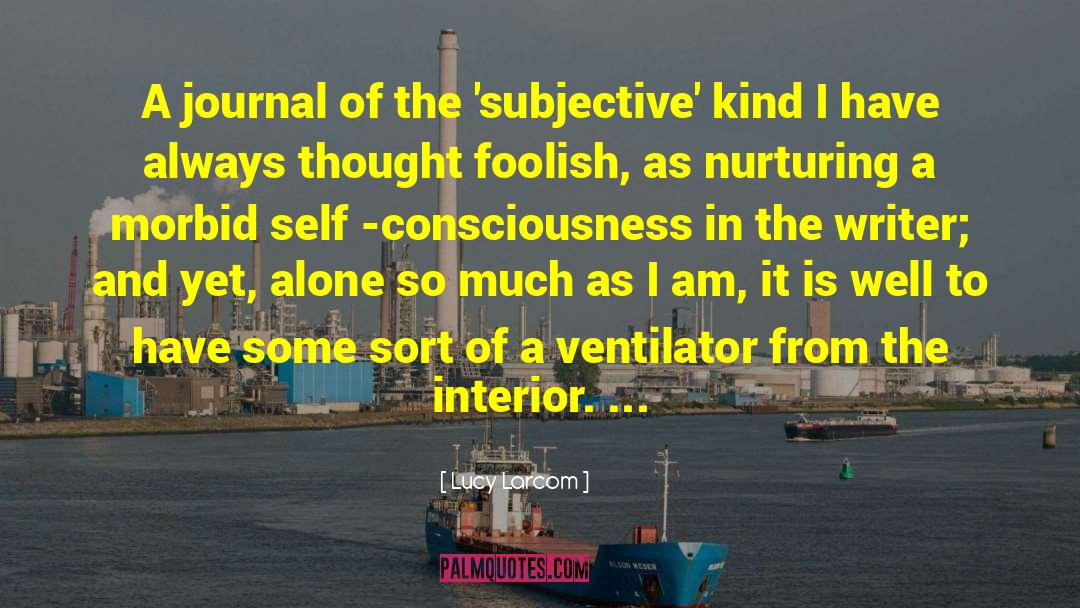 Lucy Larcom Quotes: A journal of the 'subjective'