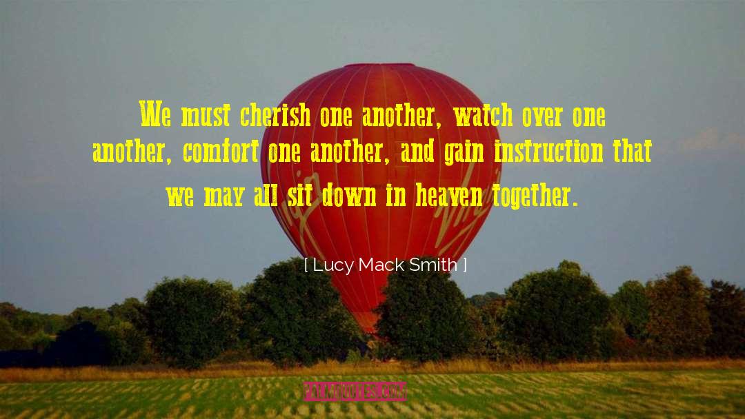 Lucy Mack Smith Quotes: We must cherish one another,