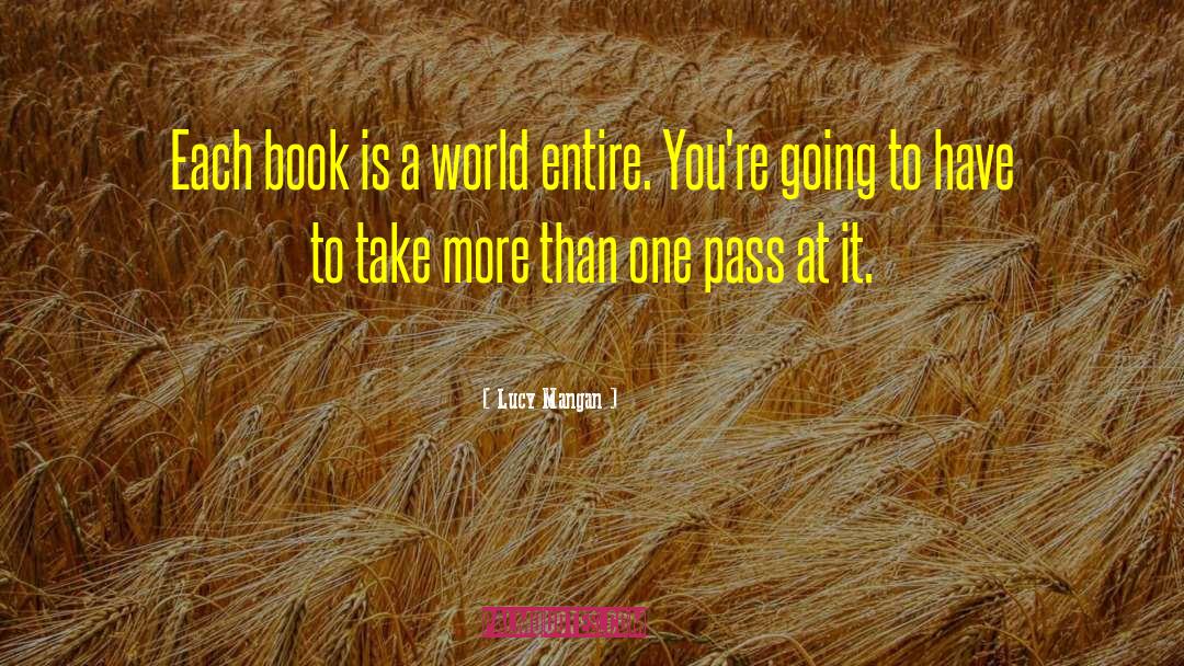 Lucy Mangan Quotes: Each book is a world