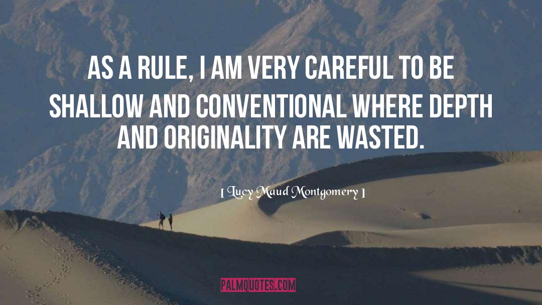 Lucy Maud Montgomery Quotes: As a rule, I am