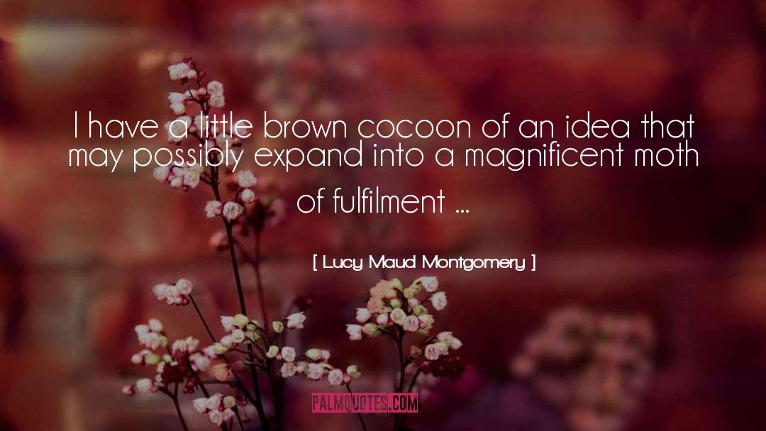 Lucy Maud Montgomery Quotes: I have a little brown