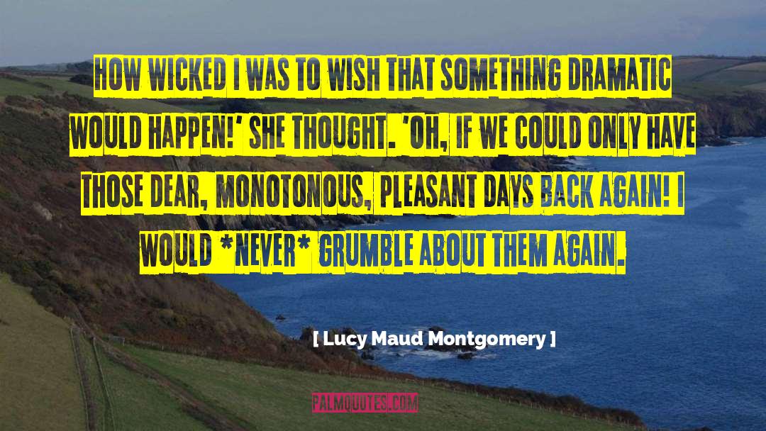 Lucy Maud Montgomery Quotes: How wicked I was to