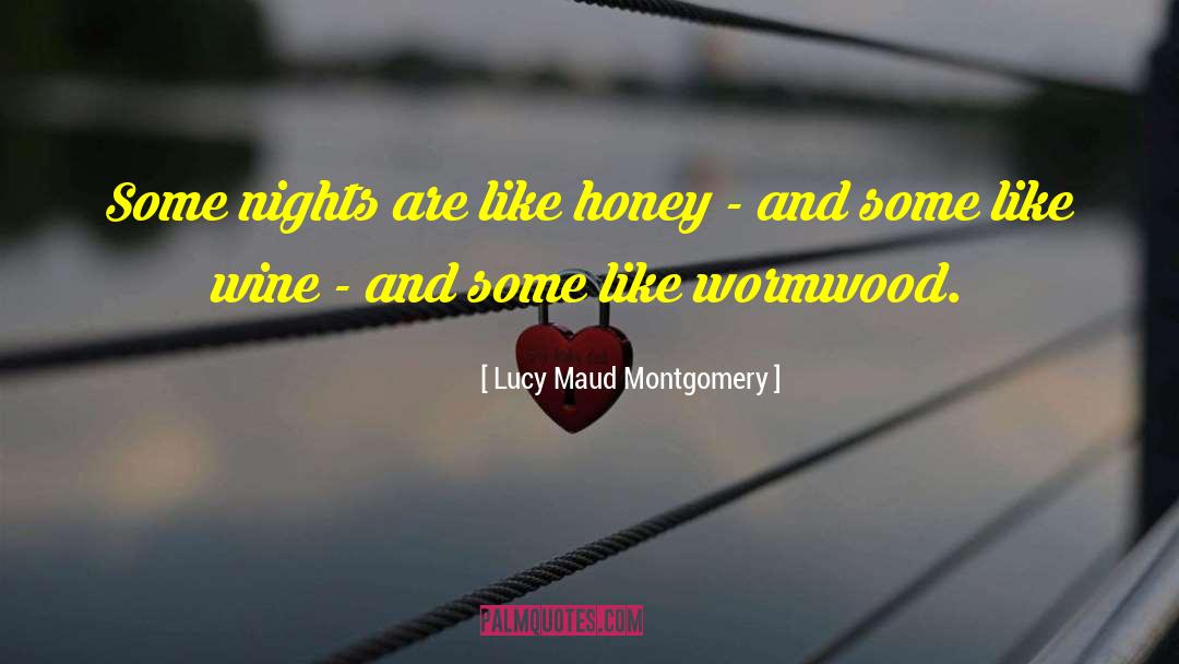 Lucy Maud Montgomery Quotes: Some nights are like honey