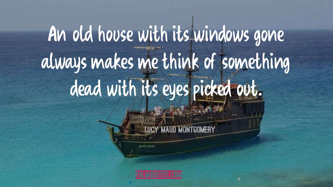 Lucy Maud Montgomery Quotes: An old house with its
