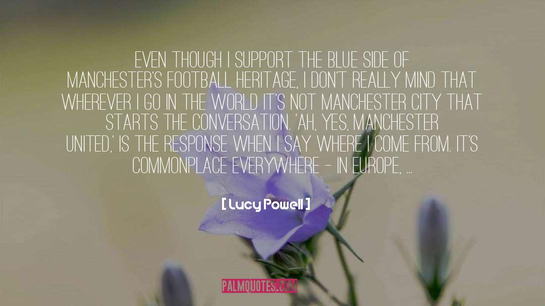 Lucy Powell Quotes: Even though I support the