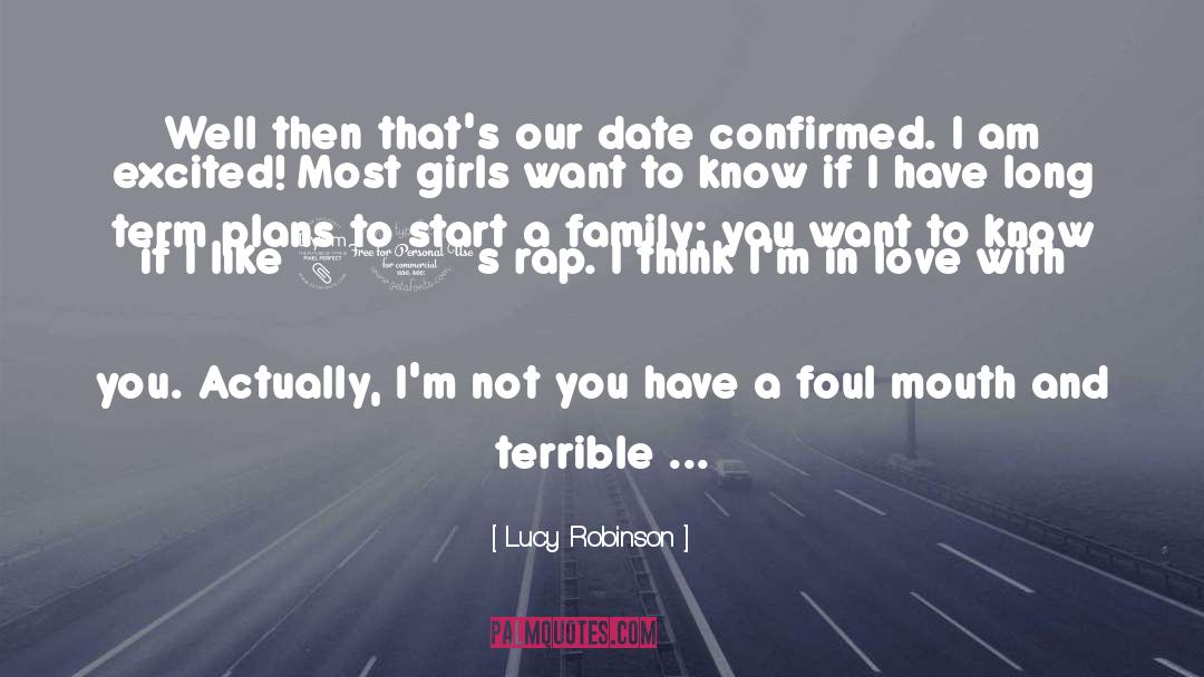 Lucy Robinson Quotes: Well then that's our date