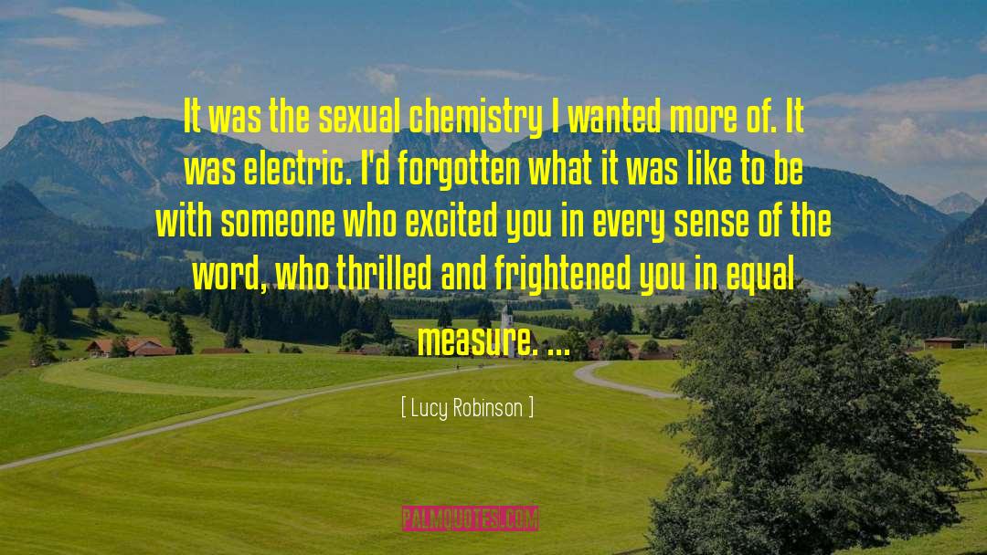 Lucy Robinson Quotes: It was the sexual chemistry