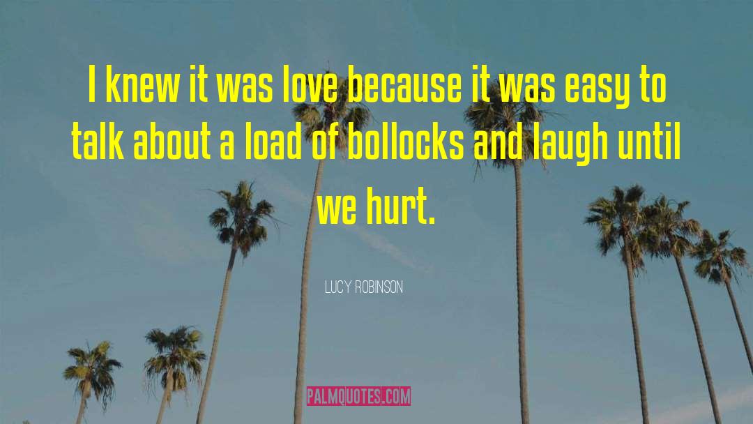 Lucy Robinson Quotes: I knew it was love