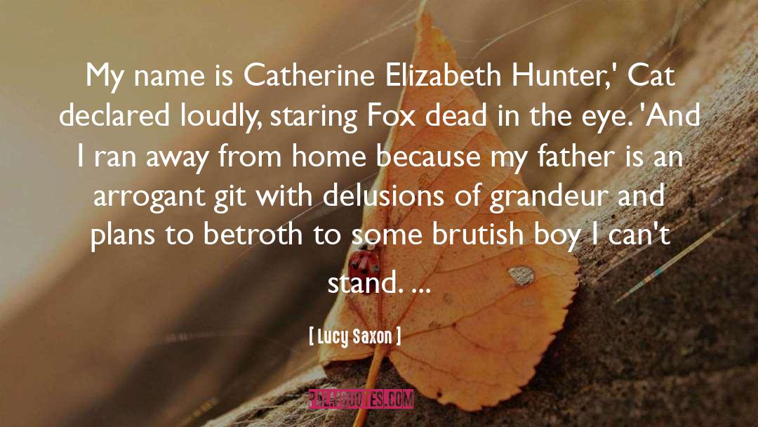 Lucy Saxon Quotes: My name is Catherine Elizabeth