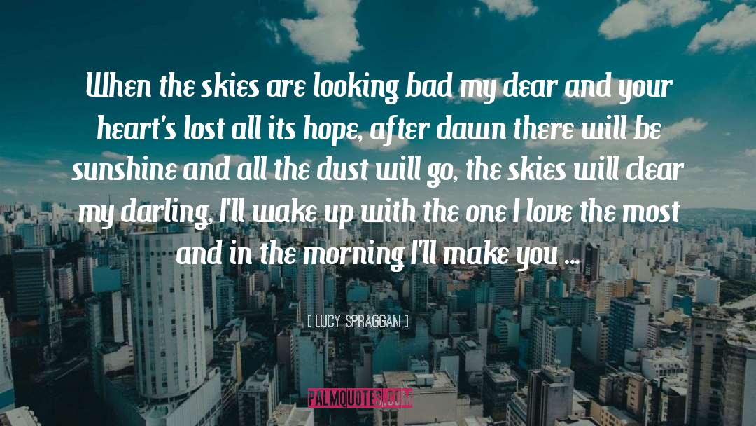 Lucy Spraggan Quotes: When the skies are looking