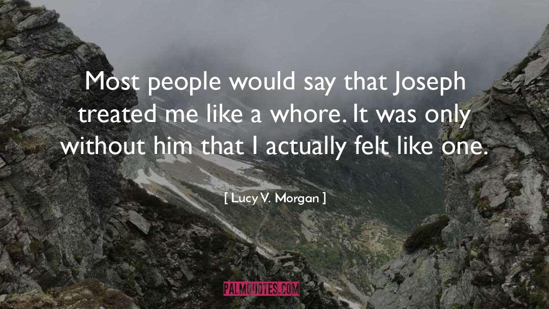 Lucy V. Morgan Quotes: Most people would say that