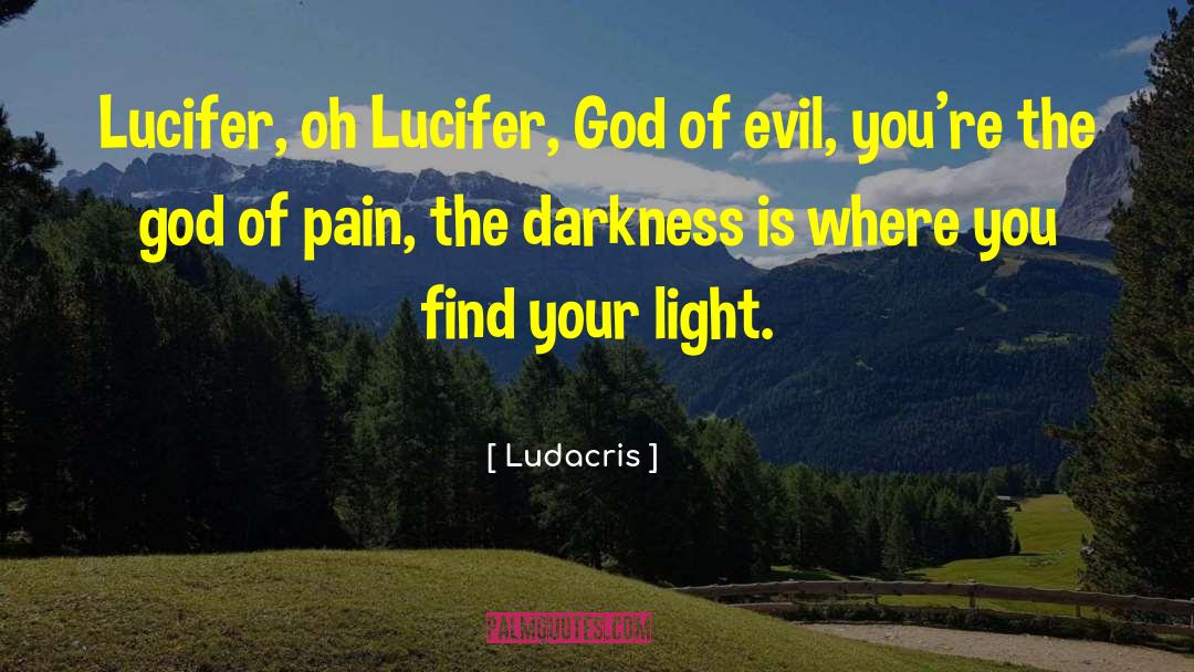 Ludacris Quotes: Lucifer, oh Lucifer, God of