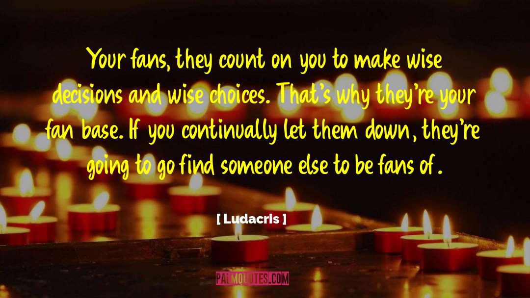 Ludacris Quotes: Your fans, they count on